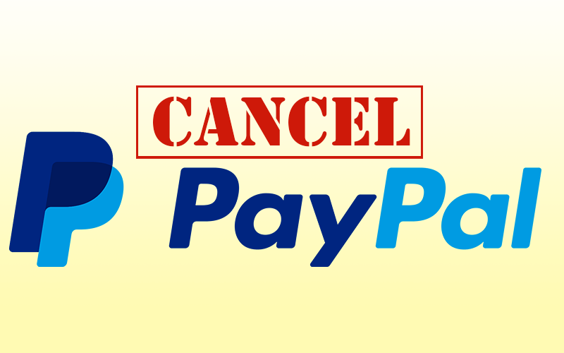 Cancel your PayPal account today: Here's why...