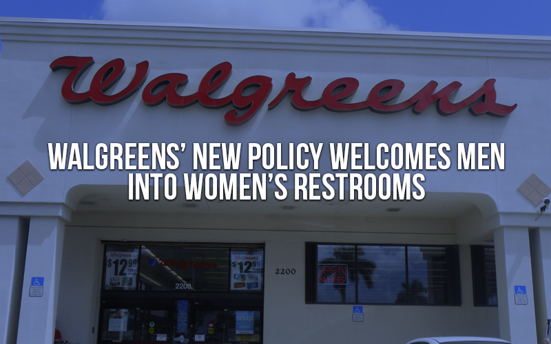 Urge Walgreens to reverse new policy allowing men into women's restrooms