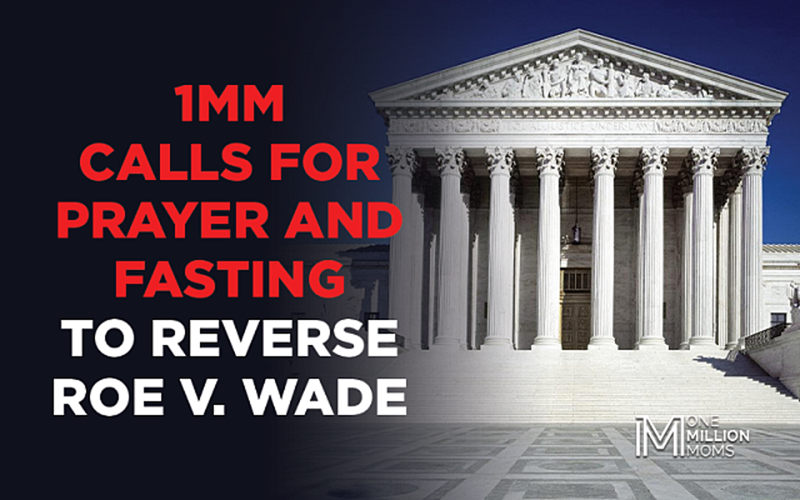 Take the Pledge to Pray and Fast for Reversal of Roe v. Wade