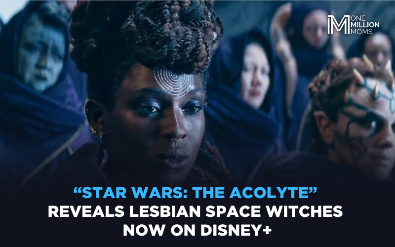 Lesbian Witches Procreating in Disney+ Series, 'Star Wars: The Acolyte'